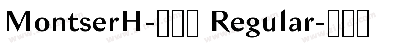 MontserH-新雅兰 Regular字体转换